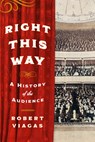 Right This Way - Robert Viagas - 9781493064557