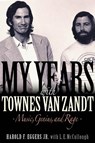 My Years with Townes Van Zandt - Harold F. Eggers - 9781493065431