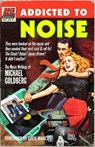 Addicted To Noise - Michael Goldberg - 9781493068104