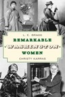 Remarkable Washington Women - Lynn Bragg ; Christy Karras - 9781493068760
