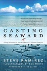 Casting Seaward - Steve Ramirez - 9781493070985
