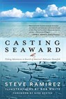 Casting Seaward - Steve Ramirez - 9781493070992