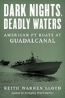Dark Nights, Deadly Waters - Keith Warren Lloyd - 9781493072064
