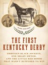 The First Kentucky Derby - Mark Shrager - 9781493073344