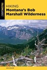 Hiking Montana's Bob Marshall Wilderness - Erik Molvar - 9781493074372