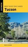Best Easy Day Hikes Tucson - Bruce Grubbs - 9781493075881