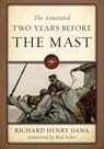 The Annotated Two Years Before the Mast - Richard Henry Dana - 9781493075980