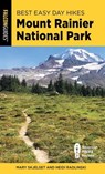 Best Easy Day Hikes Mount Rainier National Park - Mary Skjelset ; Heidi Radlinski - 9781493077540