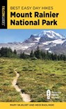 Best Easy Day Hikes Mount Rainier National Park - Mary Skjelset ; Heidi Radlinski - 9781493077557