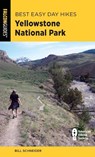 Best Easy Day Hikes Yellowstone National Park - Bill Schneider - 9781493079926