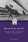 Seattle Slew - Dan Mearns - 9781493080687