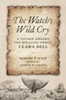 The Watch's Wild Cry - Robert F. Weir - 9781493081042