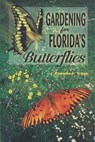 Gardening for Florida's Butterflies - Pamela F. Traas - 9781493082414