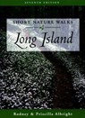 Short Nature Walks Long Island - Rodney Albright ; Priscilla Albright - 9781493083244