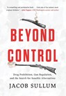 Beyond Control - Jacob Sullum - 9781493084661
