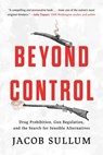 Beyond Control - Jacob Sullum - 9781493084678