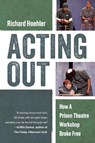 Acting Out - Richard Hoehler - 9781493085552