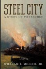 Steel City - William J. Miller - 9781493085576