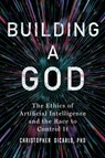 Building a God - Christopher DiCarlo - 9781493085880