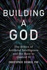 Building a God - Christopher DiCarlo - 9781493085897
