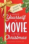 Have Yourself a Movie Little Christmas - Alonso Duralde - 9781493087440
