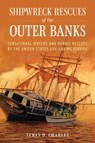 Shipwreck Rescues of the Outer Banks - James D. Charlet - 9781493087709