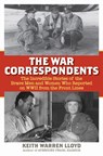 The War Correspondents - Keith Warren Lloyd - 9781493088133