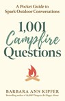 1,001 Campfire Questions - Barbara Ann Kipfer - 9781493088621