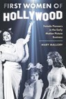 First Women of Hollywood - Mary Mallory - 9781493089314