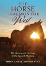 The Horse That Won the West - John Christopher Fine - 9781493090532