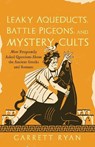 Leaky Aqueducts, Battle Pigeons, and Mystery Cults - Garrett Ryan - 9781493090600