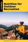 Nutrition for Outdoor Recreation - Marisa Michael - 9781493090693
