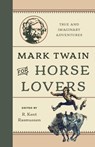 Mark Twain for Horse Lovers - R. Kent Rasmussen - 9781493091737