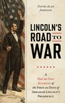 Lincoln's Road to War - David Alan Johnson - 9781493092024