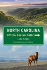 North Carolina Off the Beaten Path® - James L. Hoffman - 9781493092505