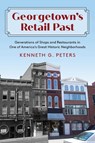 Georgetown's Retail Past - Kenneth G. Peters - 9781493093625