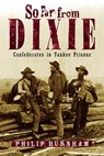 So Far from Dixie - Philip Burnham - 9781493094097
