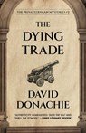 The Dying Trade - David Donachie - 9781493095070