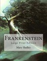 Frankenstein: Large Print Edition - Mary Wollstonecraft Shelley - 9781493617517
