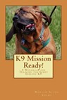 K9 Mission Ready!: A Workbook for Training the Scent Specific K9 - Richard Harvey - 9781493773343