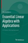 Essential Linear Algebra with Applications - Titu Andreescu - 9781493938537
