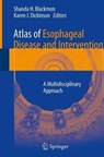 Atlas of Esophageal Disease and Intervention - Shanda H. Blackmon ; Min P. Kim ; Karen J. Dickinson - 9781493942152