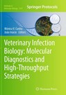 Veterinary Infection Biology: Molecular Diagnostics and High-Throughput Strategies - Monica V. Cunha ; Joao Inacio - 9781493948123