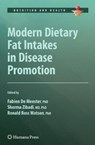 Modern Dietary Fat Intakes in Disease Promotion - Fabien De Meester ; Sherma Zibadi ; Ronald Ross Watson - 9781493957521