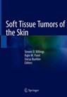 Soft Tissue Tumors of the Skin - Steven D. Billings ; Rajiv M. Patel ; Darya Buehler - 9781493988105