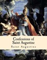 Confessions of Saint Augustine - Saint Augustine - 9781494210212