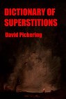 Dictionary of Superstitions - David Pickering - 9781494362225