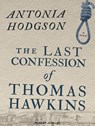 The Last Confession of Thomas Hawkins -  - 9781494519124
