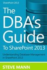 The DBA'S Guide to SharePoint 2013 - David H. Ross - 9781494731946