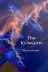 The Kybalion - Three Initiates - 9781494771836